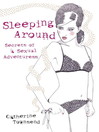 Sleeping Around (eBook): Secrets of a Sexual Adventuress